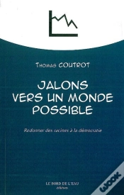 Capa do artigo Jalons Vers Un Monde Possible ; Redonner Des Racines À La Démocratie