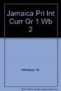Jamaica Pri Int Curr Gr 1 Wb 2 - Preview