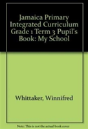 Jamaica Primary Integrated Curriculum Grade 1 Term 3  Pupil'S Book - Preview