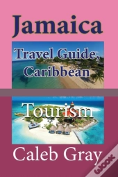 Jamaica Travel Guide, Caribbean: Tourism