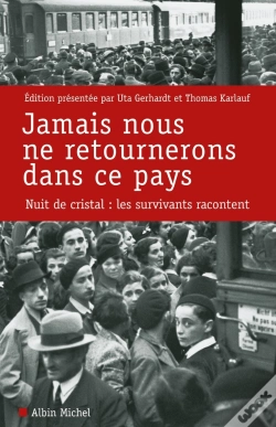 Capa do artigo Jamais Nous Ne Retournerons Dans Ce Pays ; Nuit De Cristal : Les Survivants Racontent