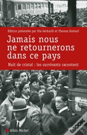 Capa do artigo Jamais Nous Ne Retournerons Dans Ce Pays ; Nuit De Cristal : Les Survivants Racontent