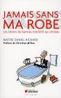 Jamais Sans Ma Robe ; Les Ténors Du Barreau Montent Au Créneau - Preview