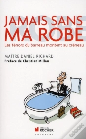 Capa do artigo Jamais Sans Ma Robe ; Les Ténors Du Barreau Montent Au Créneau