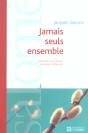 Jamais Seuls Ensemble ; Comment Vivre À Deux En Restant Différents - Preview