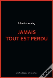 Jamais Tout Est Perdu