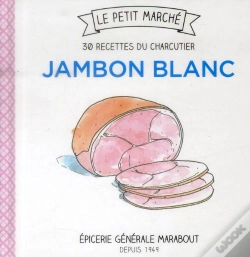 Capa do artigo Jambon Blanc, Les 30 Recettes Culte