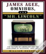 James Agee, Omnibus, And Mr. Lincoln