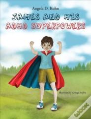 James And His Adhd Superpowers