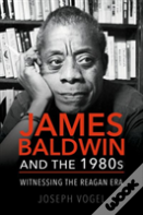 James Baldwin And The 1980s