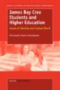 James Bay Cree Students And Higher Education - Preview