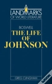 James Boswell: The Life Of Johnson