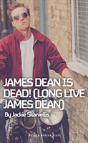 James Dean Is Dead! (Long Live James Dean) - Preview