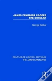 James Fenimore Cooper The Novelist