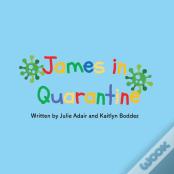 James In Quarantine