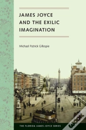 James Joyce And The Exilic Imagination