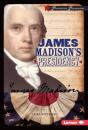 James Madison'S Presidency - Preview