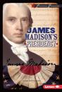 James Madison'S Presidency - Preview