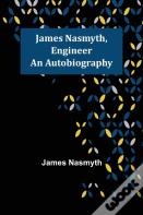 James Nasmyth, Engineer