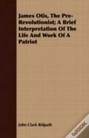Capa do artigo James Otis, The Pre-Revolutionist; A Bri