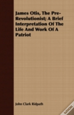 Capa do artigo James Otis, The Pre-Revolutionist; A Bri