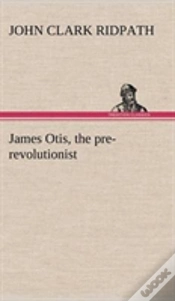 Capa do artigo James Otis, The Pre-Revolutionist