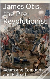 Capa do artigo James Otis, The Pre-Revolutionist