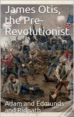 Capa do artigo James Otis, The Pre-Revolutionist