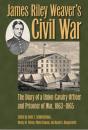 James Riley Weaverâ€™S Civil War - Preview