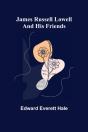 James Russell Lowell And His Friends - Preview