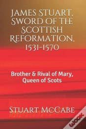 Capa do artigo James Stuart, Sword Of The Scottish Reformation