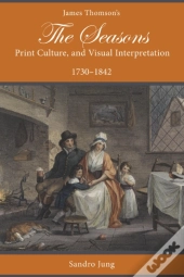 James Thomson'S The Seasons, Print Culture, And Visual Interpretation, 1730â€“1842