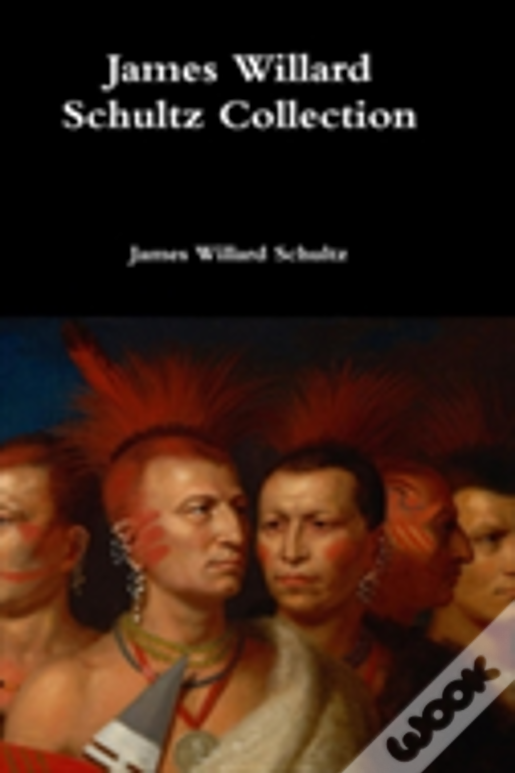 James Willard Schultz Collection