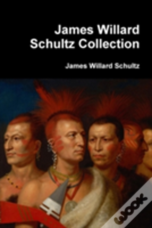 James Willard Schultz Collection