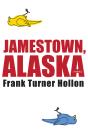Jamestown, Alaska - Preview