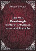 Jan Van Doesborgh Printer At Antwerp An Essay In Bibliography
