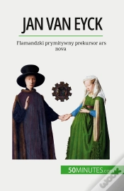 Capa do artigo Jan Van Eyck : Flamandzki Prymitywny Prekursor Ars Nova