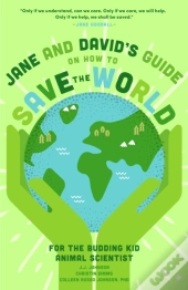 Jane And Davidâ€™S Starter Guide To Saving The World