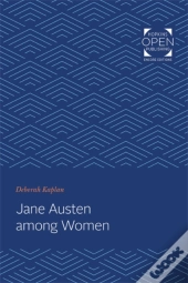 Jane Austen Among Women
