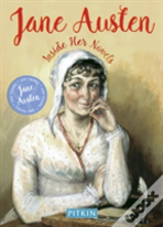 Jane Austen: Inside Her Novels