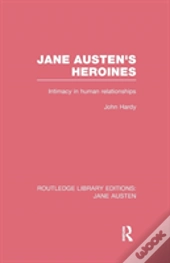 Jane Austen'S Heroines (Rle Jane Austen)