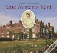 Jane Austen'S Kent