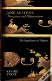 Jane Austen'S Possessions And Dispossessions