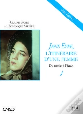 Jane Eyre, L'Itinéraire D'Une Femme ; Du Roman À L'Écran