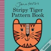 Jane Foster'S Stripy Tiger Pattern Book
