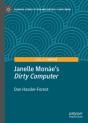 Janelle Monaeâ€™S "Dirty Computer" - Preview