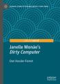 Janelle Monae'S &Quote;Dirty Computer&Quote; - Preview