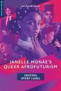 Janelle Monae'S Queer Afrofuturism - Preview
