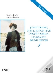 Janet Frame, The Lagoon And Other Stories ; Naissance D'Une Oeuvre