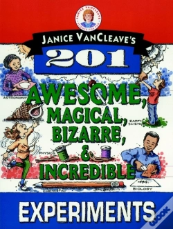 Capa do artigo Janice Vancleave'S 201 Awesome, Magical, Bizarre, & Incredible Experiments